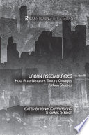 Urban assemblages : how actor-network theory changes urban studies /