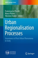 Urban regionalisation processes : governance of post-urban phenomena in Sicily /