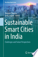 Sustainable smart cities in India : challenges and future perspectives /
