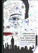 Innovative solutions for creating sustainable cities /