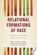 Relational formations of race : theory, method, and practice /