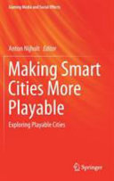 Making smart cities more playable : exploring playable cities /