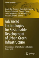 Advanced technologies for sustainable development of urban green infrastructure : proceedings of Smart and Sustainable Cities 2020 /