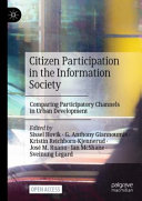 Citizen participation in the information society : comparing participatory channels in urban development /