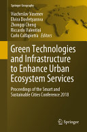 Green technologies and infrastructure to enhance urban ecosystem services : proceedings of the Smart and Sustainable Cities Conference 2018 /