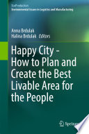 Happy city--how to plan and create the best livable area for the people /