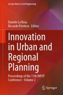 Innovation in urban and regional planning : proceedings of the 11th INPUT Conference.