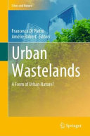 Urban wastelands : a form of urban nature? /