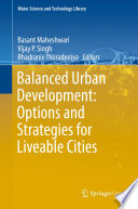 Balanced urban development : options and strategies for liveable cities /