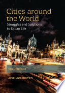Cities around the world. struggles and solutions to urban life /