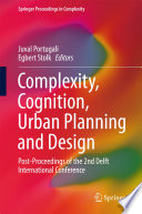 Complexity, cognition, urban planning and design : post-proceedings of the 2nd Delft International Conference /