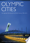 Olympic cities : city agendas, planning and the world's games, 1896-2012 /