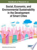 Handbook of research on social, economic, and environmental sustainability in the development of smart cities /