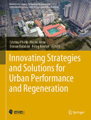 Innovating strategies and solutions for urban performance and regeneration /