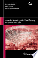 Innovative technologies in urban mapping : built space and mental space /