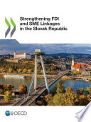 STRENGTHENING FDI AND SME LINKAGES IN THE SLOVAK REPUBLIC.