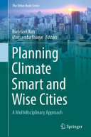 Planning climate smart and wise cities : a multidisciplinary approach /