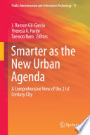Smarter as the new urban agenda : a comprehensive view of the 21st century city /