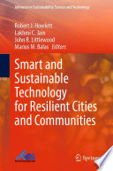 Smart and sustainable technology for resilient cities and communities /