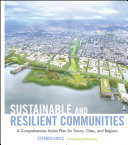 Sustainable and resilient communities : a comprehensive action plan for towns, cities, and regions /