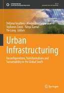 Urban infrastructuring : reconfigurations, transformations and sustainability in the Global South /