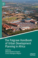 The Palgrave handbook of urban development planning in Africa /
