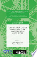 Low carbon urban infrastructure investment in Asian cities /