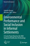 Environmental performance and social inclusion in informal settlements : a favela project based on the IMM Integrated Modification Methodology /