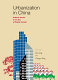 Urbanization in China : critical issues in an era of rapid growth /