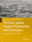 The socio-spatial design of community and governance : interdisciplinary urban design in China /
