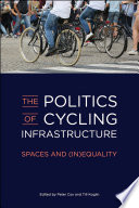 The politics of cycling infrastructure : spaces and (in)equality /