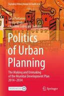 Politics of urban planning : the making and unmaking of the Mumbai Development Plan 2014-2034 /