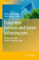 Ecosystem services and green infrastructure : perspectives from spatial planning in Italy /