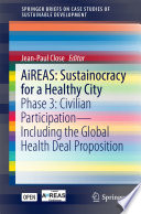 AiREAS: sustainocracy for a healthy city : phase 3: civilian participation - including the global health deal proposition /