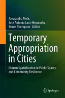Temporary appropriation in Cities : human spatialisation in public spaces and community resilience /