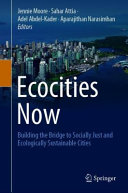 Ecocities now : building the bridge to socially just and ecologically sustainable cities /