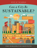 State of the world : can a city be sustainable? /