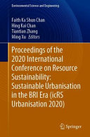 Proceedings of the 2020 International Conference on Resource Sustainability: Sustainable Urbanisation in the BRI Era (icRS Urbanisation 2020) /