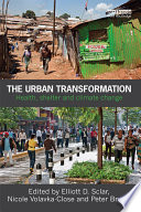 The urban transformation : health, shelter and climate change /
