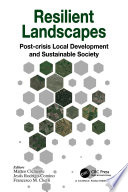 Resilient Landscapes : Post-Crisis Local Development and Sustainable Society /