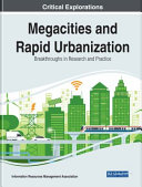 Megacities and rapid urbanization : breakthroughs in research and practice /
