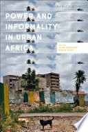 Power and informality in urban Africa : ethnographic perspectives /