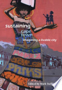 Sustaining Cape Town : imagining a liveable city /