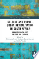 Culture and rural-urban revitalisation in South Africa : indigenous knowledge, policies, and planning /