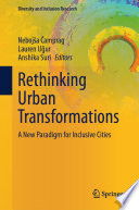 Rethinking urban transformations : a new paradigm for inclusive cities /