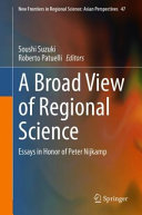 A broad view of regional science : essays in honor of Peter Nijkamp /