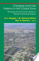 Changing land use patterns in the coastal zone : managing environmental quality in rapidly developing regions /