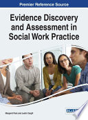 Evidence discovery and assessment in social work practice /