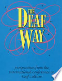 The deaf way : perspectives from the International Conference on Deaf Culture /