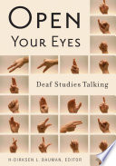 Open your eyes : deaf studies talking /